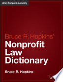Bruce R. Hopkins' nonprofit law dictionary / Bruce R. Hopkins.