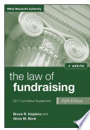 The law of fundraising : 2017 cumulative supplement / Bruce R. Hopkins and Alicia M. Beck.