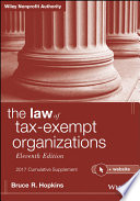 The law of tax-exempt organizations : 2017 cumulative supplement / Bruce R Hopkins.