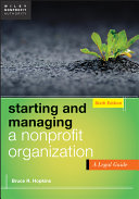 Starting and managing a nonprofit organization a legal guide / Bruce R. Hopkins.