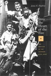 Into the heart of the fire : the British in the Spanish Civil War / James K. Hopkins.