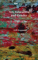 Art, education and gender : the shaping of female ambition / Gill Hopper.