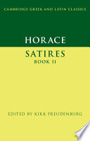 Satires. Horace ; edited by Kirk Freudenburg.