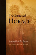 The satires of Horace / translated by A. M. Juster ; introduction by Susanna Braund.