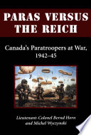 Paras versus the Reich : Canada's paratroopers at war, 1942-45 /