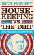 Housekeeping vs. the dirt /