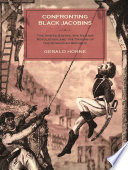 Confronting Black Jacobins : the United States, the Haitian Revolution, and the origins of the Dominican Republic / by Gerald Horne.