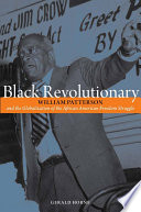 Black revolutionary : William Patterson and the globalization of the African American freedom struggle /