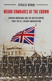 Negro Comrades of the Crown : African Americans and the British Empire Fight the U.S. Before Emancipation /