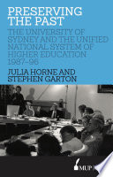 Preserving the past : the University of Sydney and the Unified National System of higher education, 1987-96 /