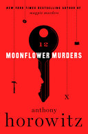 Moonflower murders : a novel / Anthony Horowitz.