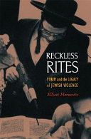 Reckless rites : Purim and the legacy of Jewish violence / Elliott Horowitz.