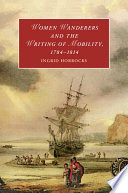 Women wanderers and the writing of mobility, 1784-1814 /