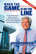 When the game is on the line : from the man who brought the Heat to Miami and the Browns back to Cleveland, an inside look at the high-stakes world of sports deal-making /