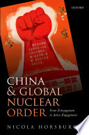 China and global nuclear order : from estrangement to active engagement /
