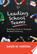 Leading school teams : building trust to promote student learning /