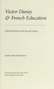 Victor Duruy & French education : liberal reform in the Second Empire / Sandra Horvath-Peterson.