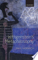 Wittgenstein's metaphilosophy Paul Horwich.