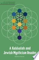 A Kabbalah and Jewish mysticism reader /