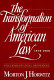 The transformation of American law, 1870-1960 : the crisis of legal orthodoxy /
