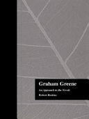 Graham Greene : an approach to the novels /