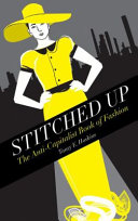 Stitched up : the anti-capitalist book of fashion / Tansy E. Hoskins.