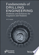 Fundamentals of drilling engineering : multiple choice questions and workout examples for beginners and engineers / M. Enamul Hossain.