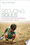 Seducing souls : education and the experience of human well-being.