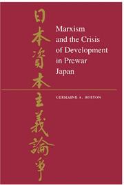 Marxism and the crisis of development in prewar Japan / Germaine A. Hoston.