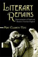 Literary remains : representations of death and burial in Victorian England /