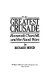 The greatest crusade : Roosevelt, Churchill, and the naval wars / by Richard Hough.