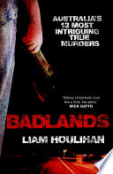 Badlands : Australia's 13 most intriguing true murders /