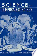Science and corporate strategy : Du Pont R&D, 1902-1980 / David A. Hounshell, John Kenly Smith, Jr.