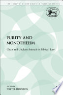 Purity and monotheism : clean and unclean animals in biblical law /