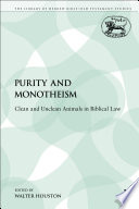 Purity and monotheism : clean and unclean animals in biblical law / Walter Houston.