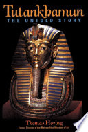 Tutankhamun : the untold story / by Thomas Hoving.