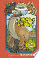 Dinosaur empire! / a graphic novel by Abby Howard.