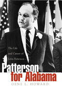 Patterson for Alabama the life and career of John Patterson /