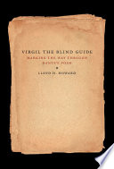 Virgil, the blind guide : marking the way through the Divine Comedy /