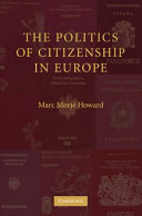 The politics of citizenship in Europe / Marc Morjé Howard.