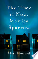 The time is now, Monica Sparrow /