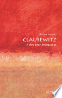 Clausewitz : a very short introduction /