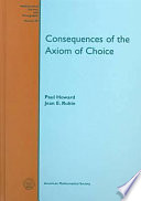 Consequences of the axiom of choice / Paul Howard, Jean E. Rubin.