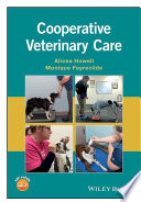 Cooperative veterinary care / Alicea Howell, Monique Feyrecilde.