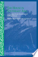 The House in Southeast Asia : a Changing Social, Economic and Political Domain.