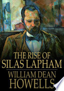 The rise of Silas Lapham / William Dean Howells.