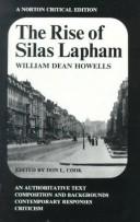 The rise of Silas Lapham : an authoritative text, composition and backgrounds, contemporary responses, criticism / William Dean Howells ; edited by Don L. Cook.