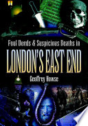 Foul deeds & suspicious deaths in London's East End /