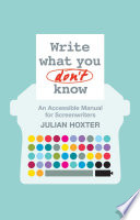 Write what you don't know : an accessible manual for screenwriters /