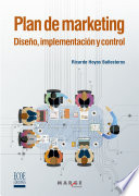 Plan de marketing : diseno, implementacion y control: con enfoque en gerencia de marketing / Ricardo Hoyos Ballesteros.